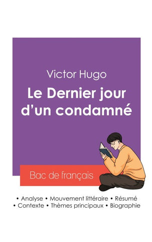 Réussir son Bac de français 2027 : Analyse du roman Le Dernier jour d'un condamné de Victor Hugo