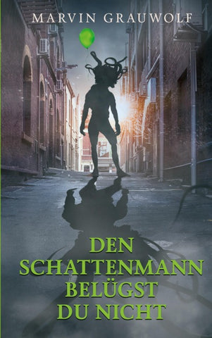 Den Schattenmann belügst du nicht