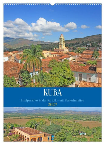 Kuba - Inselparadies in der Karibik (Wandkalender 2027 DIN A2 hoch), CALVENDO Monatskalender