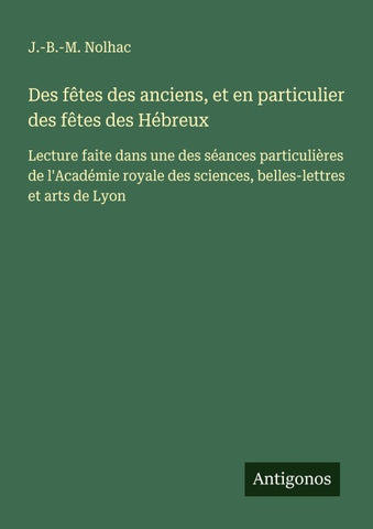 Des fêtes des anciens, et en particulier des fêtes des Hébreux