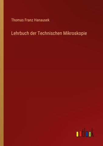Lehrbuch der Technischen Mikroskopie