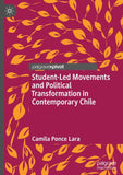 Student-Led Movements and Political Transformation in Contemporary Chile