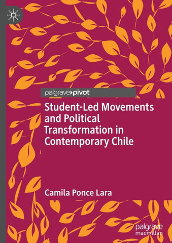 Student-Led Movements and Political Transformation in Contemporary Chile