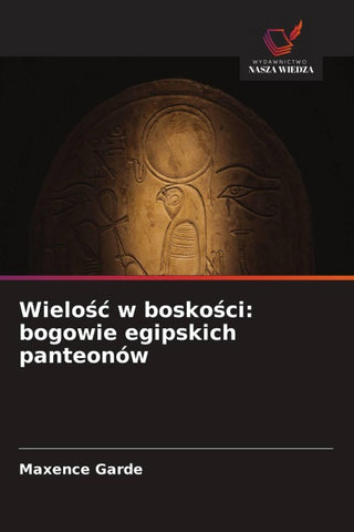 Wielo¿¿ w bosko¿ci: bogowie egipskich panteonów