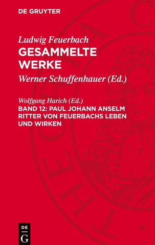 Paul Johann Anselm Ritter von Feuerbachs Leben und Wirken