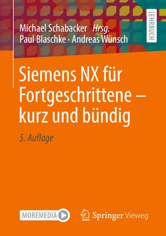 Siemens NX für Fortgeschrittene ‒ kurz und bündig
