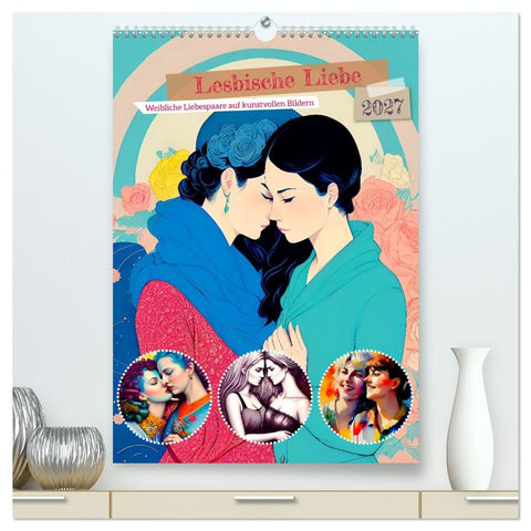 Lesbische Liebe (hochwertiger Premium Wandkalender 2027 DIN A2 hoch), Kunstdruck in Hochglanz