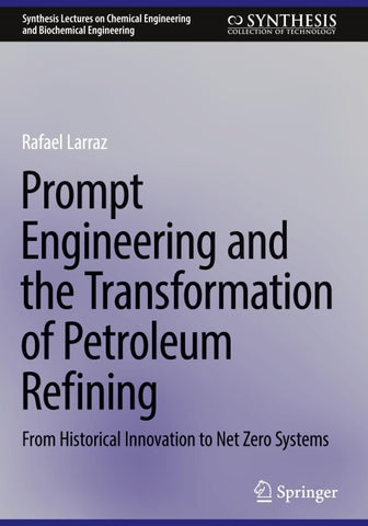 Prompt Engineering and the Transformation of Petroleum Refining