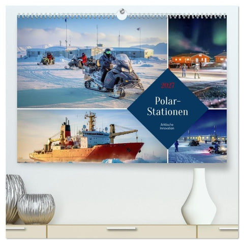 Polar-Stationen (hochwertiger Premium Wandkalender 2027 DIN A2 quer), Kunstdruck in Hochglanz
