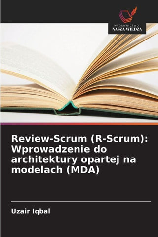 Review-Scrum (R-Scrum): Wprowadzenie do architektury opartej na modelach (MDA)