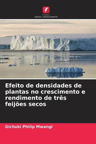 Efeito de densidades de plantas no crescimento e rendimento de três feijões secos