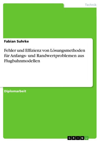 Fehler und Effizienz von Lösungsmethoden für Anfangs- und Randwertproblemen aus Flugbahnmodellen