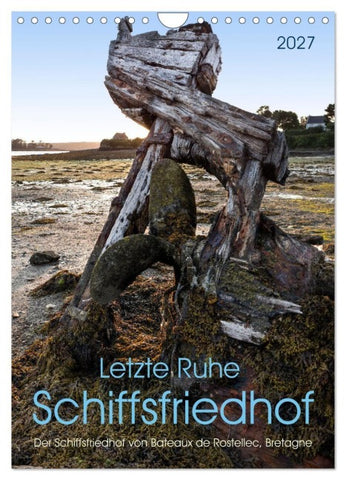 Letzte Ruhe Schiffsfriedhof (Wandkalender 2027 DIN A4 hoch), CALVENDO Monatskalender