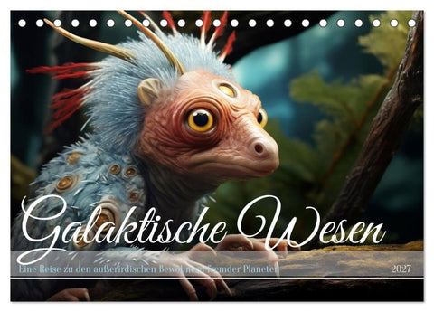 Galaktische Wesen (Tischkalender 2027 DIN A5 quer), CALVENDO Monatskalender