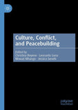 Culture, Conflict, and Peacebuilding