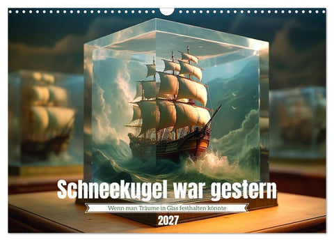 Schneekugel war gestern (Wandkalender 2027 DIN A3 quer), CALVENDO Monatskalender