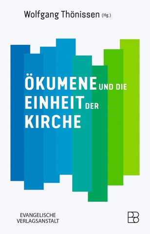 Ökumene und die Einheit der Kirche