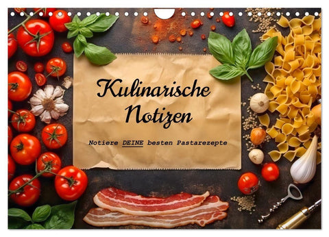 Kulinarische Notizen - Notiere deine besten Pastarezepte (Wandkalender 2027 DIN A4 quer), CALVENDO Monatskalender