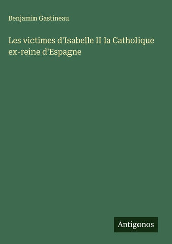 Les victimes d'Isabelle II la Catholique ex-reine d'Espagne