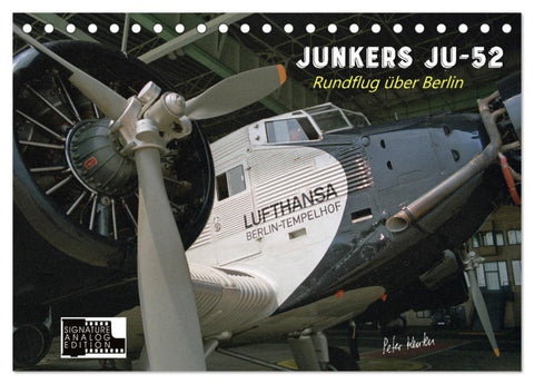Junkers Ju-52 Rundflug über Berlin (Tischkalender 2027 DIN A5 quer), CALVENDO Monatskalender