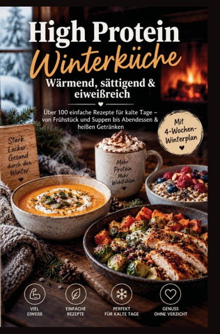 High Protein Winterküche - Wärmend, sättigend & eiweißreich