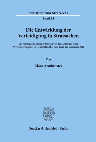 Die Entwicklung der Verteidigung in Strafsachen.