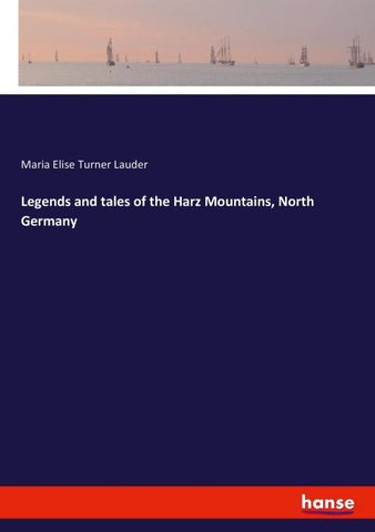 Legends and tales of the Harz Mountains, North Germany
