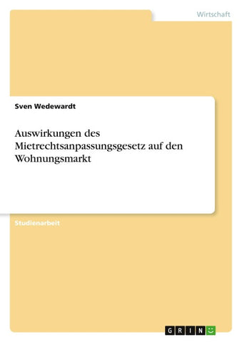 Auswirkungen des Mietrechtsanpassungsgesetz auf den Wohnungsmarkt