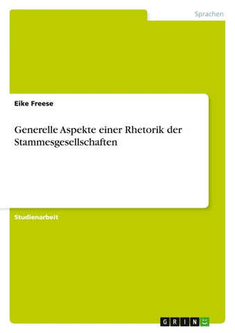Generelle Aspekte einer Rhetorik der Stammesgesellschaften