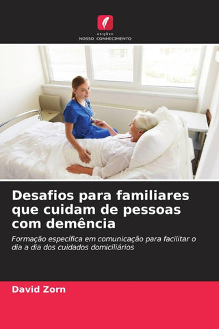 Desafios para familiares que cuidam de pessoas com demência