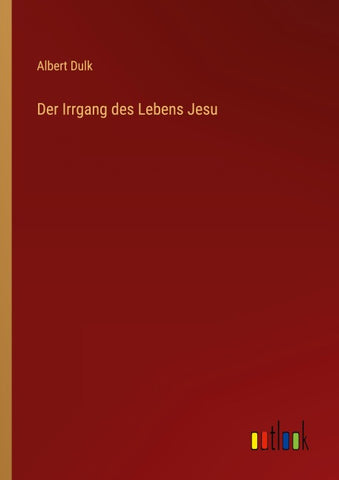 Der Irrgang des Lebens Jesu