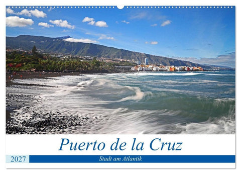 Puerto de la Cruz - Stadt am Atlantik (Wandkalender 2027 DIN A2 quer), CALVENDO Monatskalender