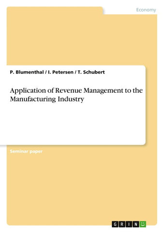Application of Revenue Management to the Manufacturing Industry