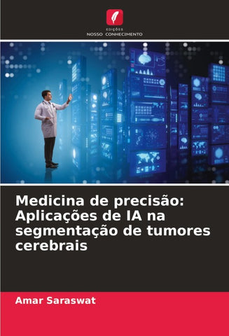 Medicina de precisão: Aplicações de IA na segmentação de tumores cerebrais