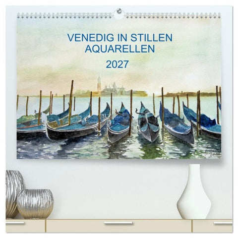 Venedig in stillen Aquarellen (hochwertiger Premium Wandkalender 2027 DIN A2 quer), Kunstdruck in Hochglanz