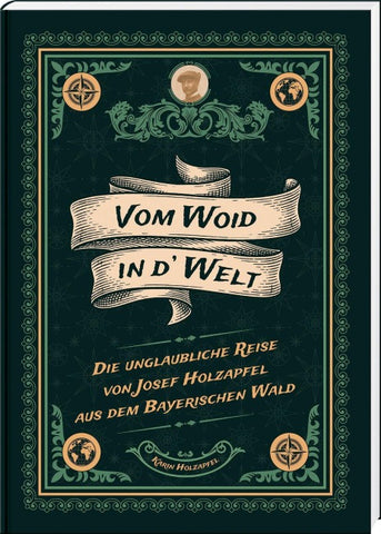 Vom Woid in d'Welt