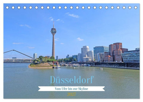 Düsseldorf Vom Ufer bis zur Skyline (Tischkalender 2027 DIN A5 quer), CALVENDO Monatskalender