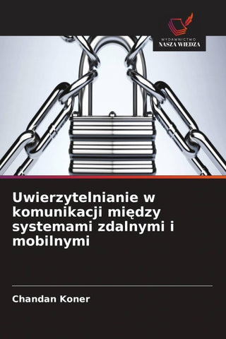 Uwierzytelnianie w komunikacji mi¿dzy systemami zdalnymi i mobilnymi