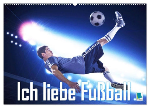 Ich liebe Fußball (Wandkalender 2027 DIN A2 quer), CALVENDO Monatskalender