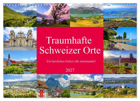 Traumhafte Schweizer Orte (Wandkalender 2027 DIN A3 quer), CALVENDO Monatskalender