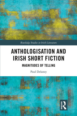 Anthologisation and Irish Short Fiction