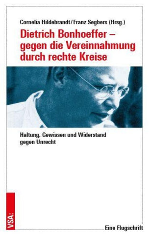 Dietrich Bonhoeffer – gegen die Vereinnahmung durch rechte Kreise