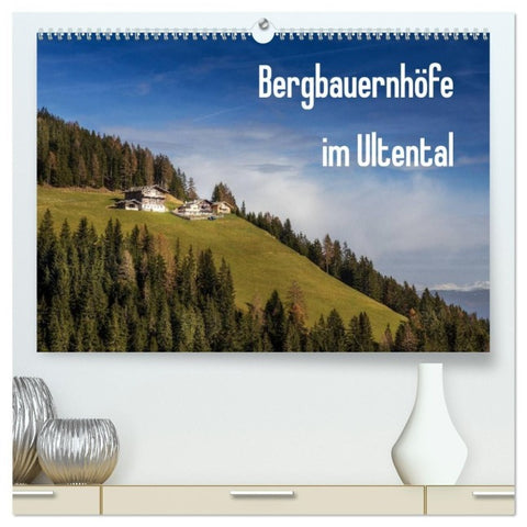 Bergbauernhöfe im Ultental (hochwertiger Premium Wandkalender 2027 DIN A2 quer), Kunstdruck in Hochglanz