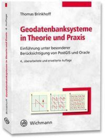 Geodatenbanksysteme in Theorie und Praxis