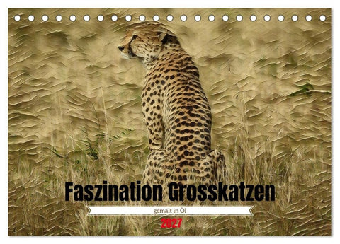 Faszination Grosskatzen gemalt in Öl (Tischkalender 2027 DIN A5 quer), CALVENDO Monatskalender