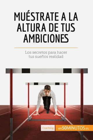 Muéstrate a la altura de tus ambiciones