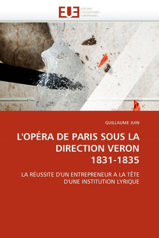 L''OPÉRA DE PARIS SOUS LA DIRECTION VERON 1831-1835