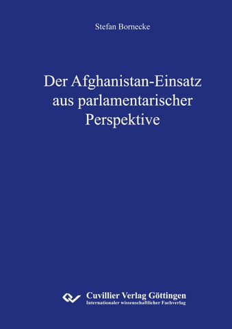 Der Afghanistan-Einsatz aus parlamentarischer Perspektive