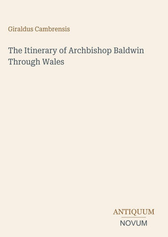 The Itinerary of Archbishop Baldwin Through Wales
