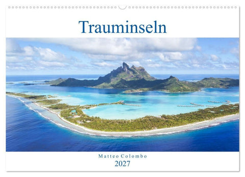 Trauminseln - Matteo Colombo (Wandkalender 2027 DIN A2 quer), CALVENDO Monatskalender